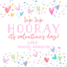 Load image into Gallery viewer, SIP SIP HOORAY VALENTINE (2 color options)